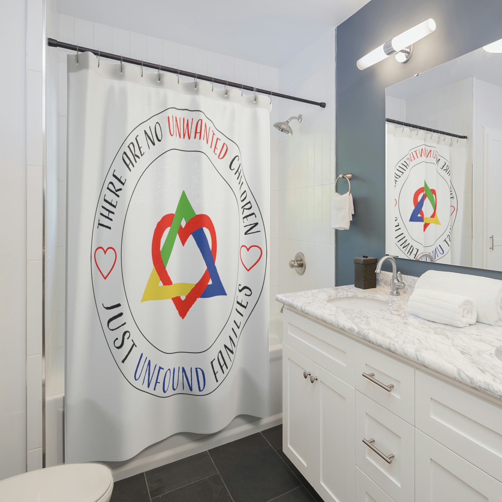 There are No Unwanted Children Only Unfound Families - Shower Curtain