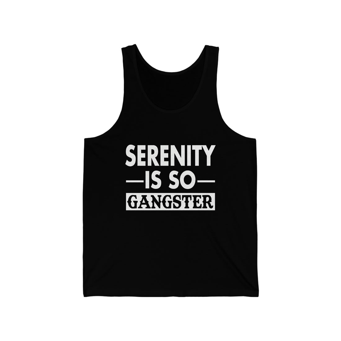 Serenity Is So Gangster - Unisex Jersey Tank Top