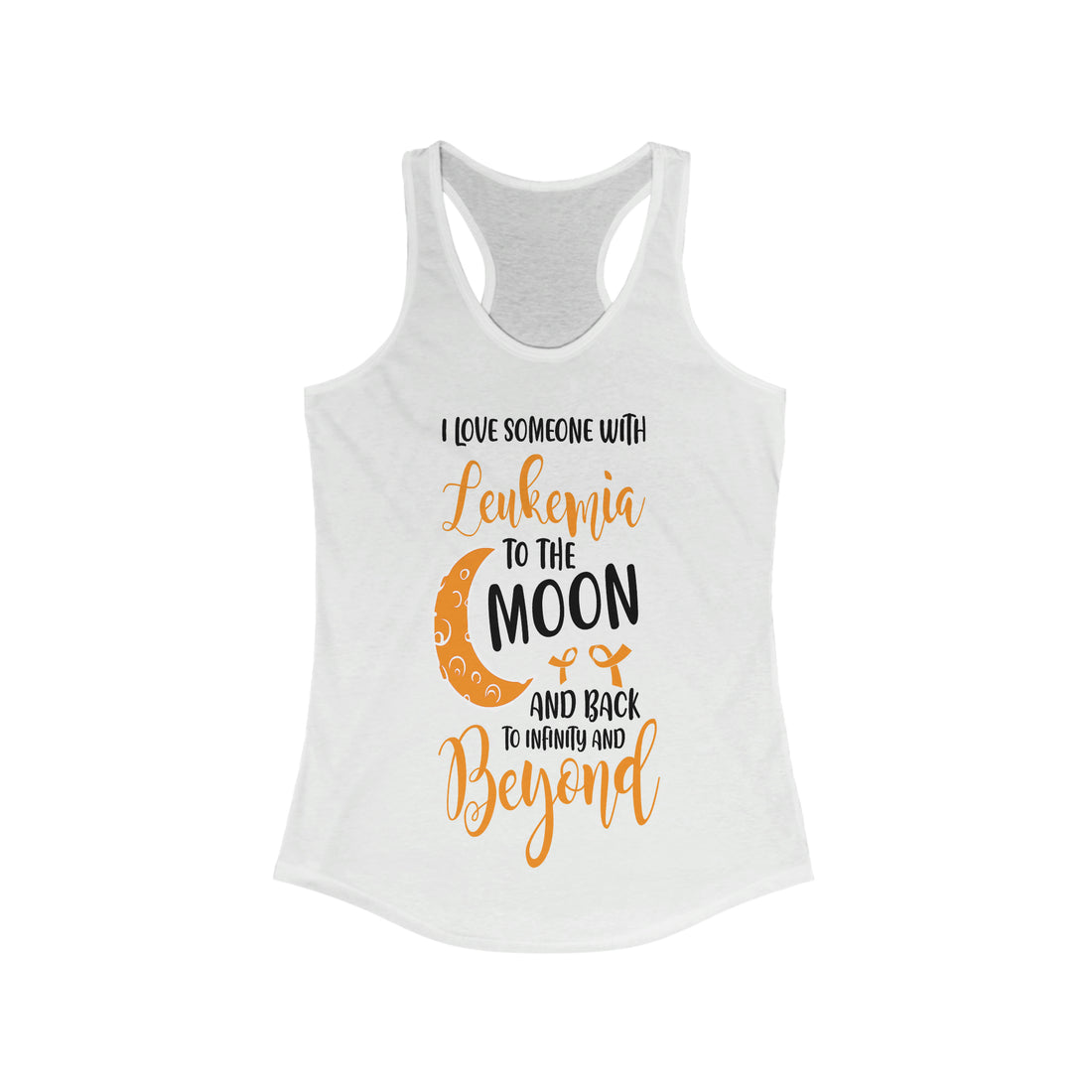 I Love Someone With Leukemia To The Moon And Back - Racerback Tank Top