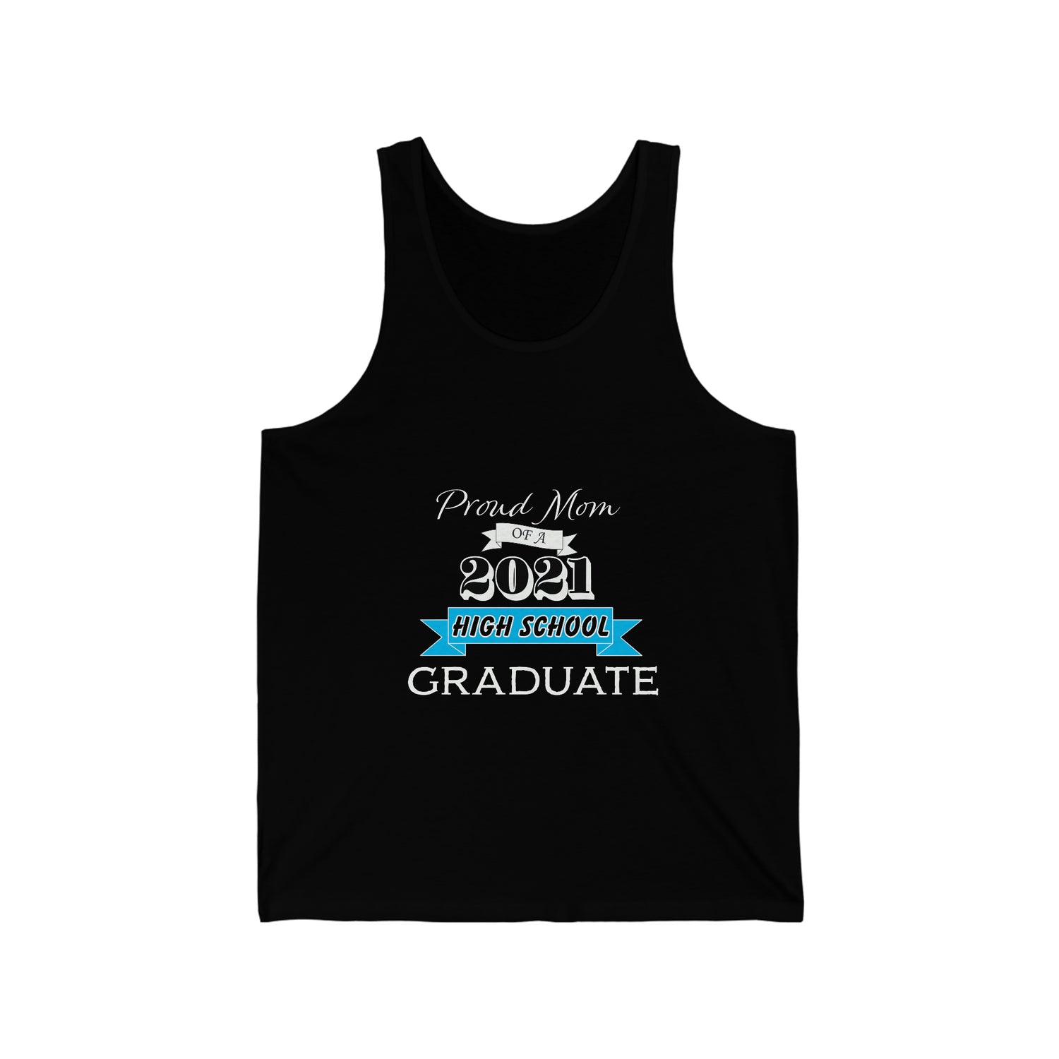 Proud Mom of a High School Graduate! Class Year Customizable - Unisex Jersey Tank Top