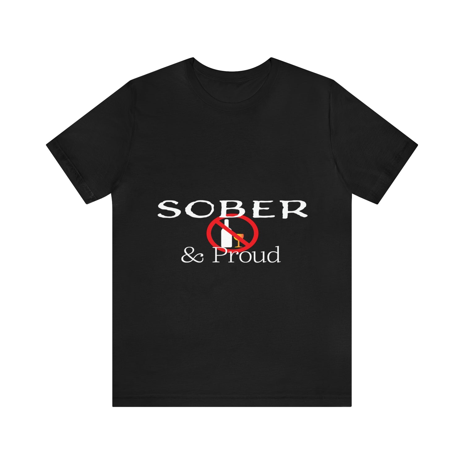 Sober & Proud - Unisex Jersey Short Sleeve Tee