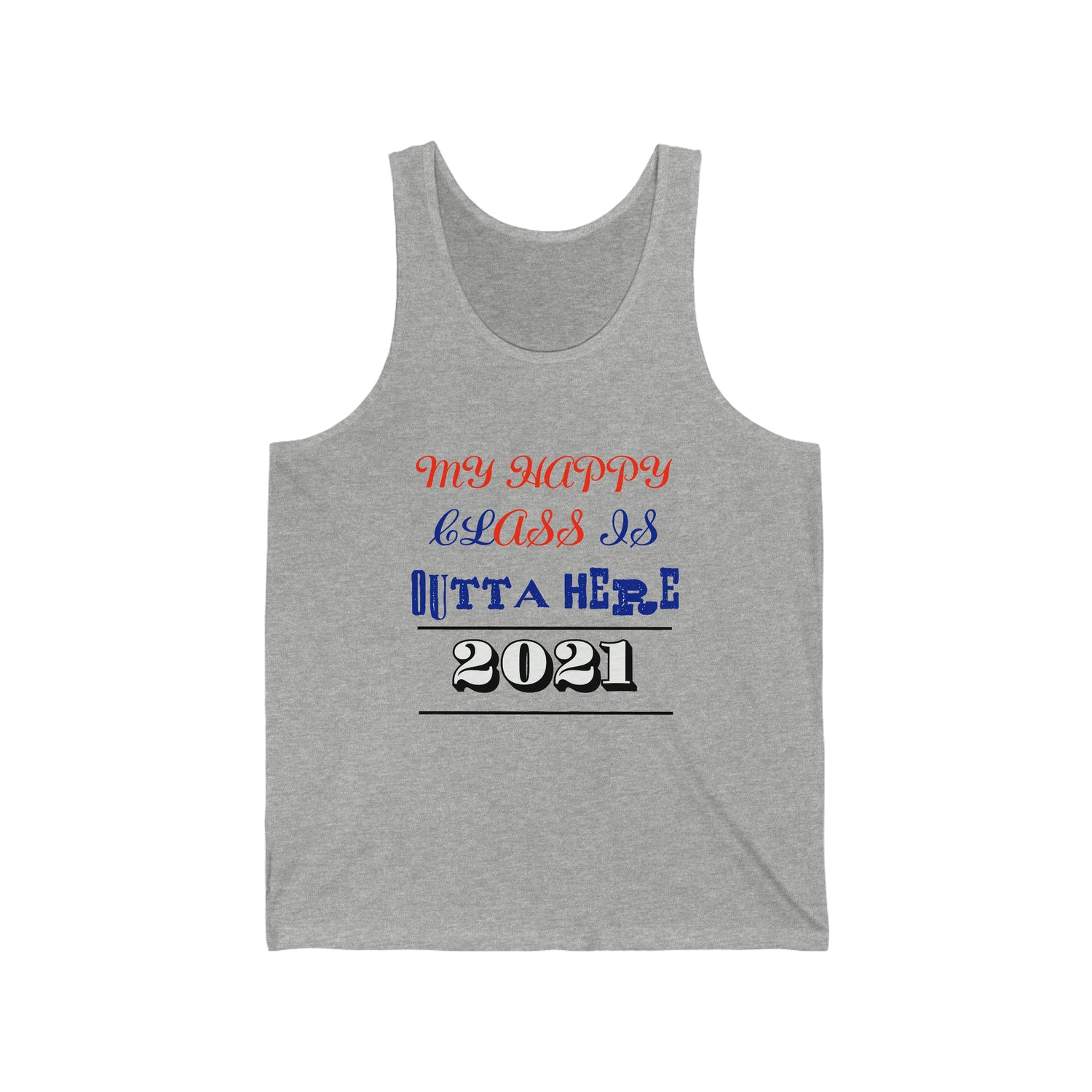 My Happy Class Is Outta Here! Class Year Customizable - Unisex Jersey Tank Top