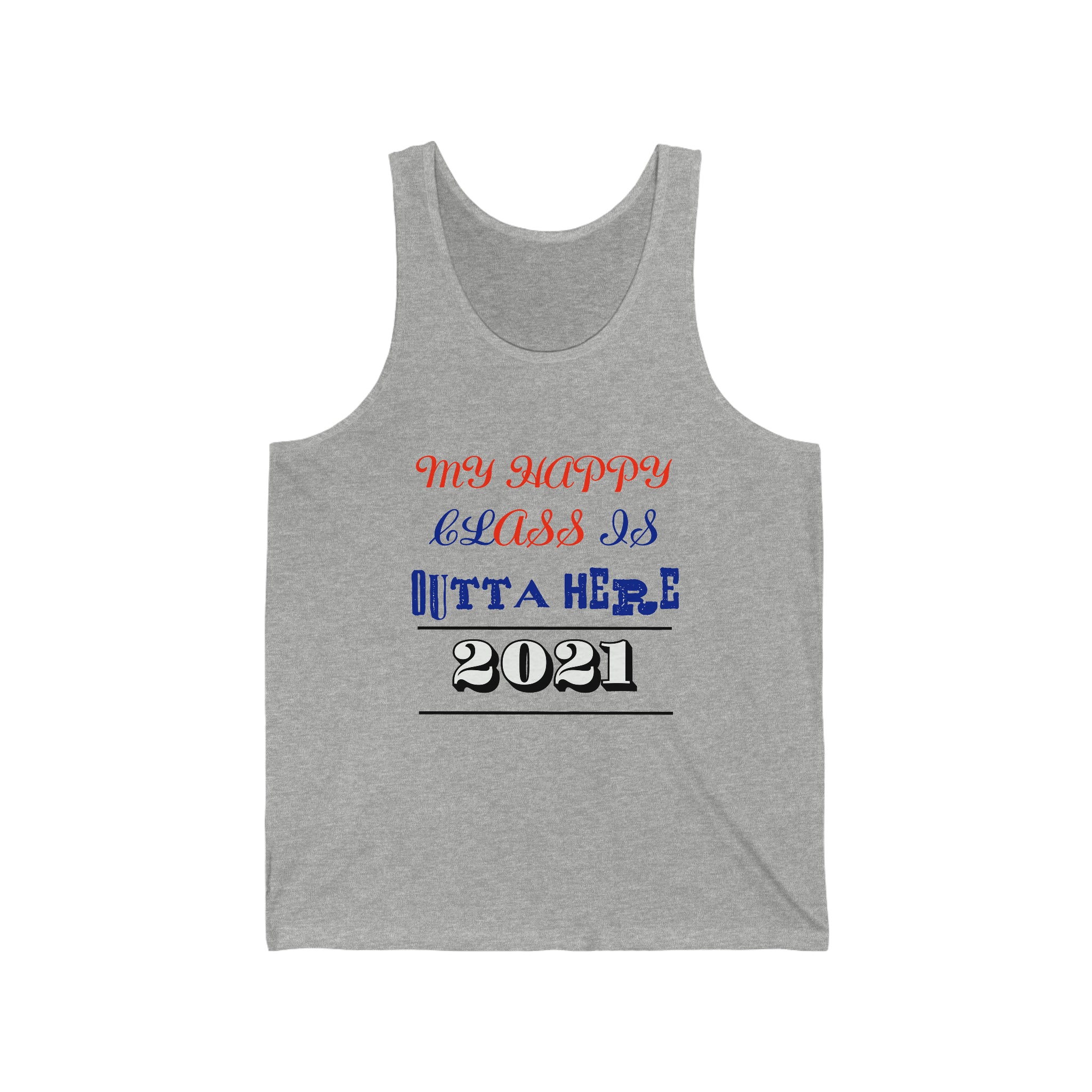 My Happy Class Is Outta Here! Class Year Customizable - Unisex Jersey Tank Top