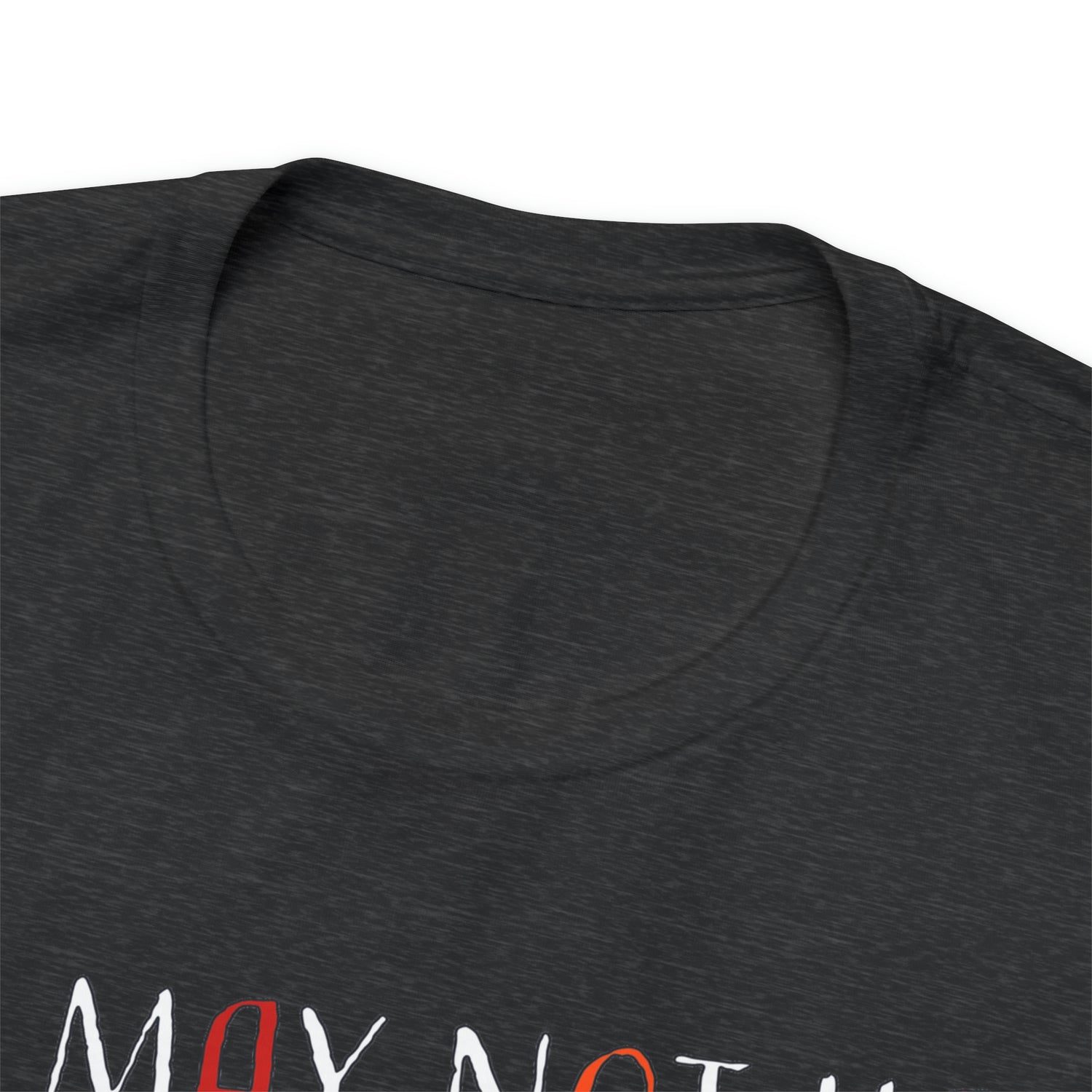 You may not have my eyes or nose but from that very first moment you had my HEART -Unisex Jersey Short Sleeve Tee