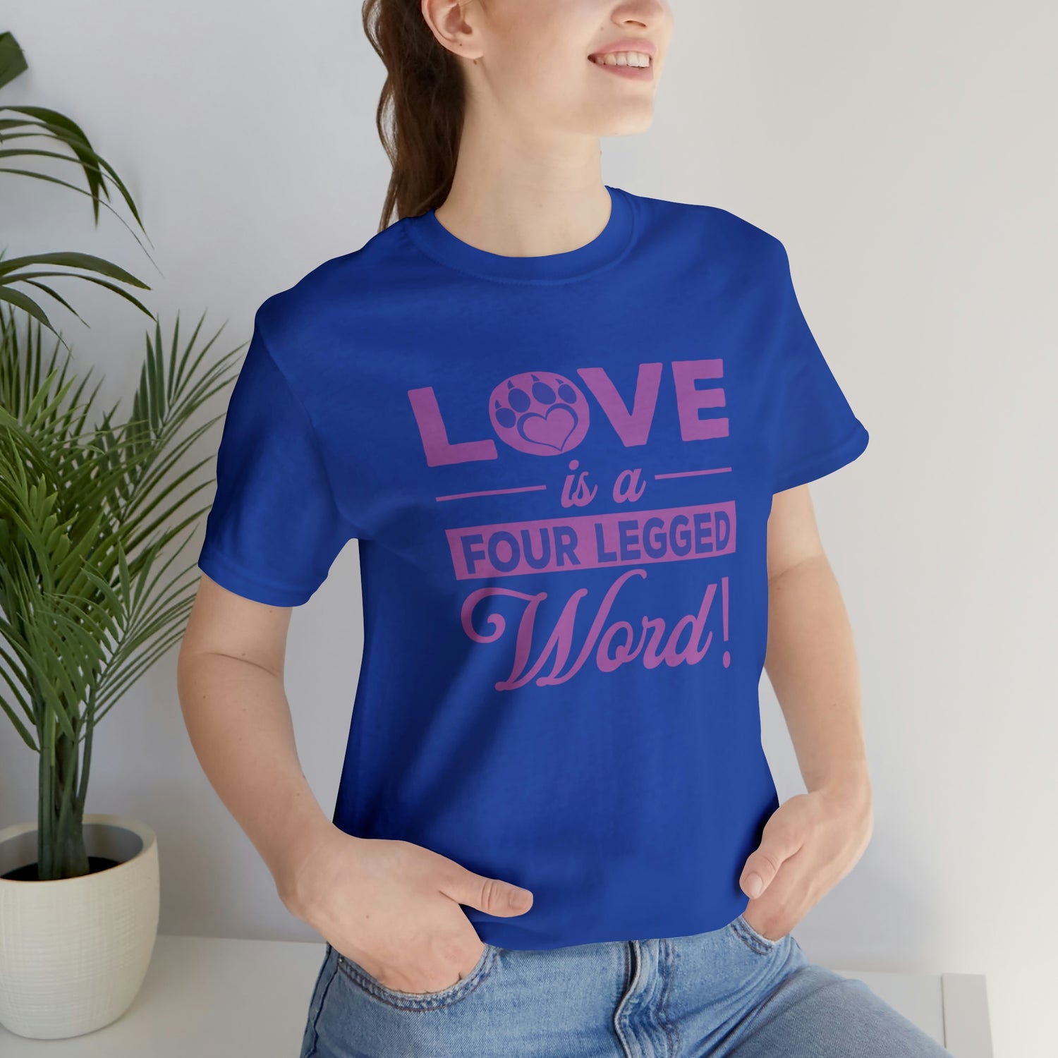 Love Is A Four Legged Word - Unisex Jersey Short Sleeve Tee