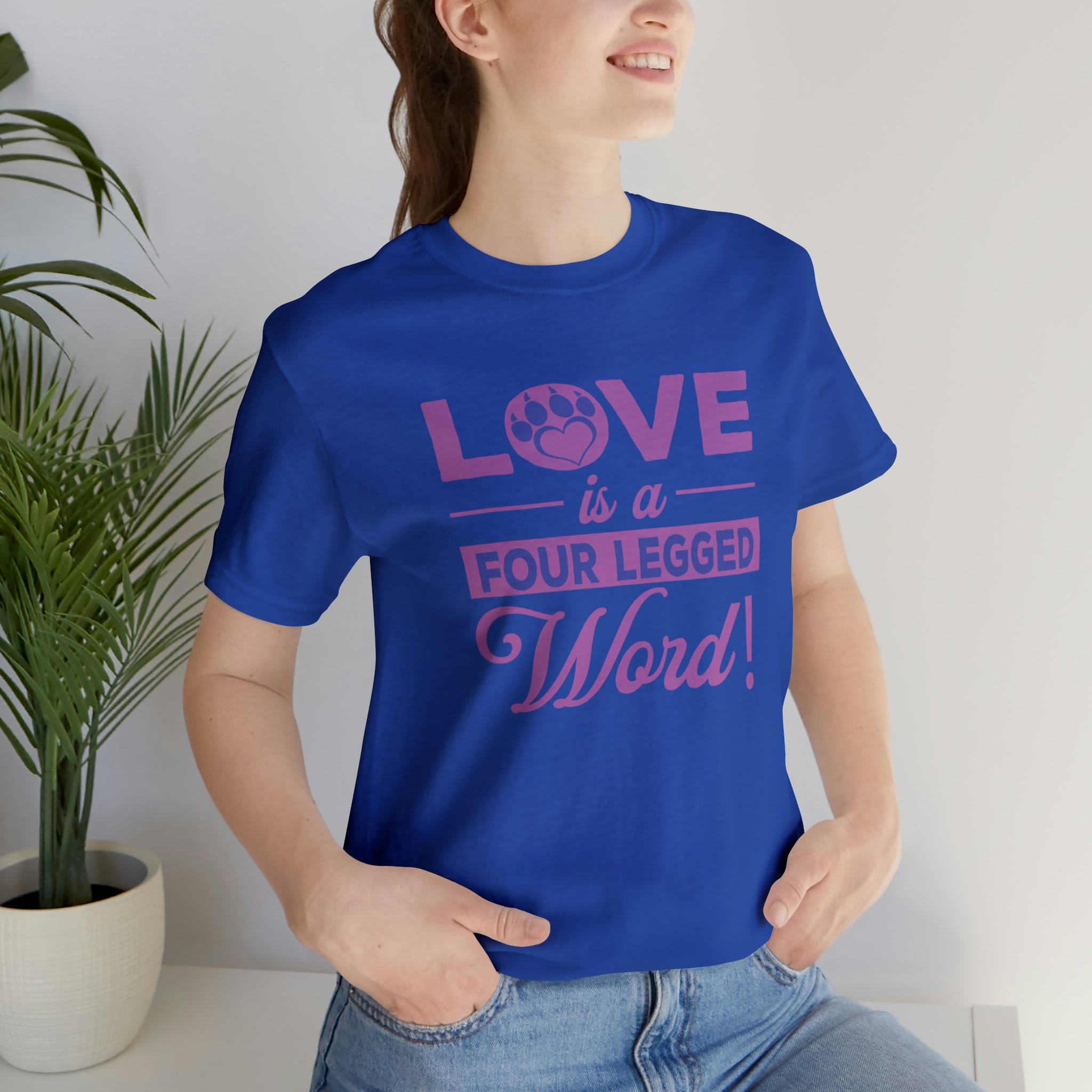 Love Is A Four Legged Word - Unisex Jersey Short Sleeve Tee