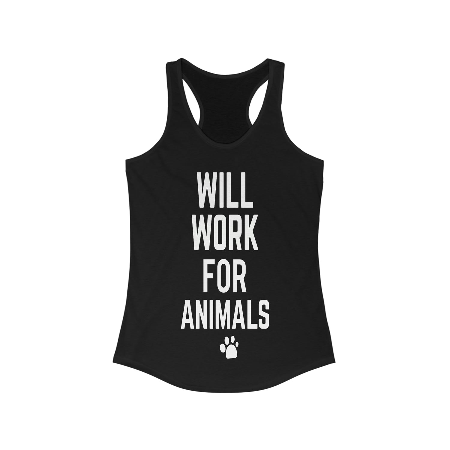 Will Work For Animals - Racerback Tank Top