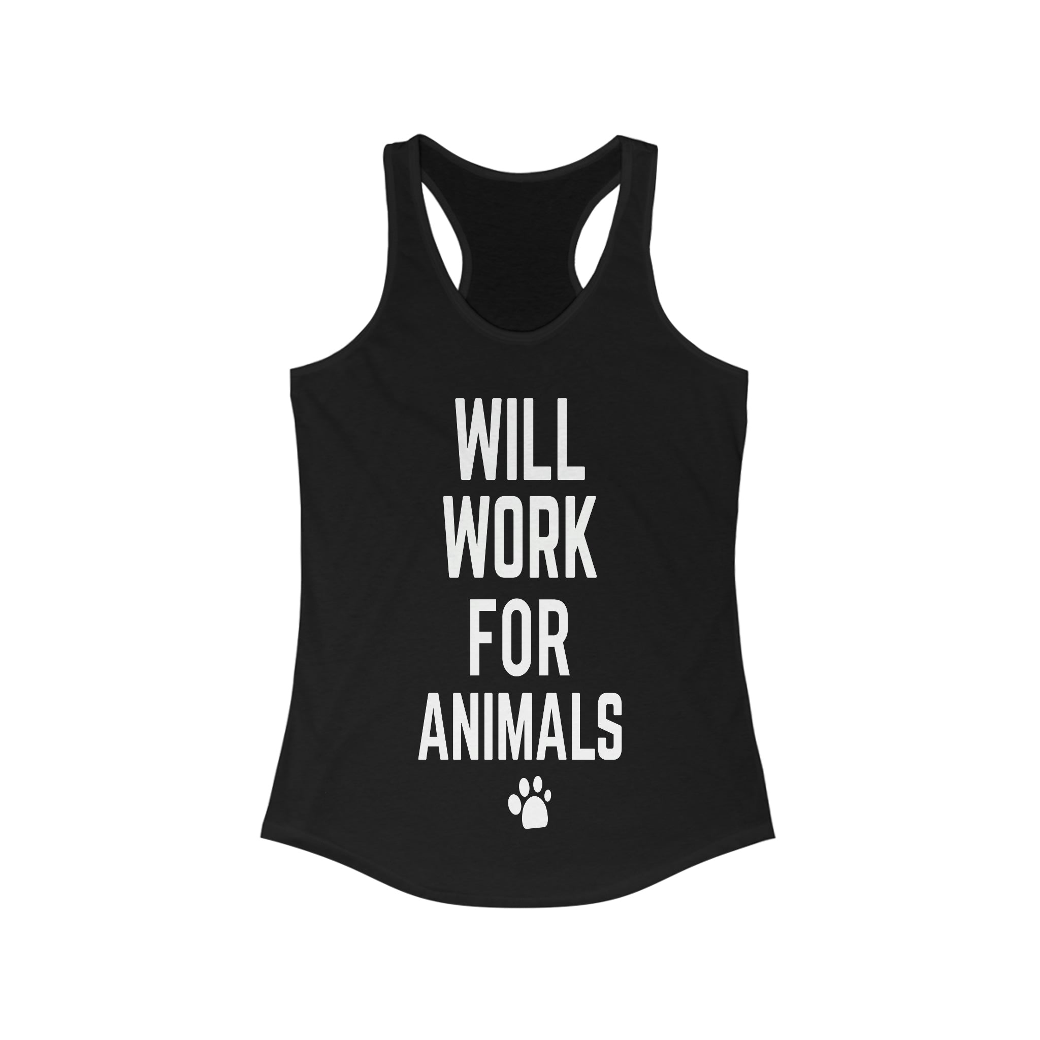 Will Work For Animals - Racerback Tank Top