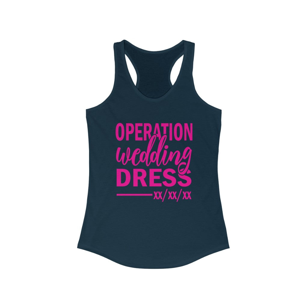 Operation Wedding Dress Wedding Date Customizable - Racerback Tank Top