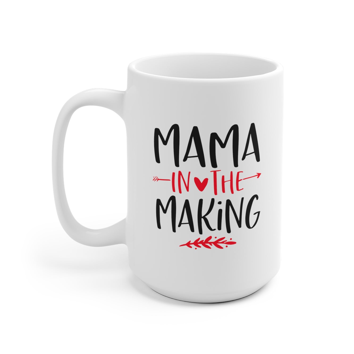 Mama In The Making - White Ceramic Mug 2 sizes Available