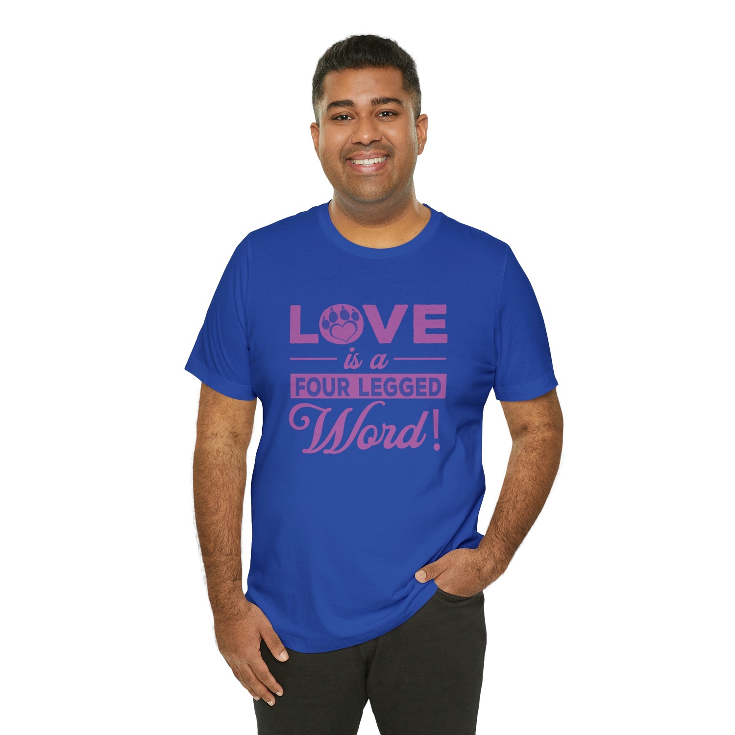 Love Is A Four Legged Word - Unisex Jersey Short Sleeve Tee