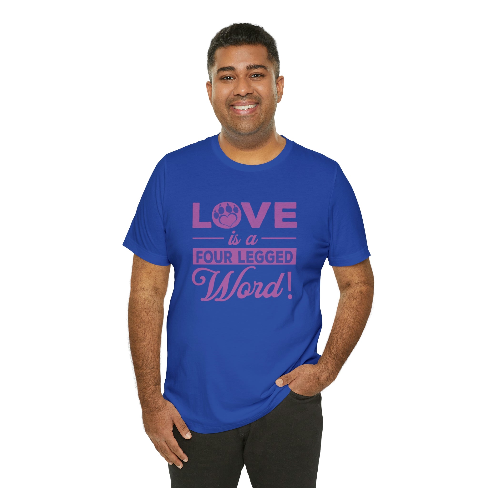 Love Is A Four Legged Word - Unisex Jersey Short Sleeve Tee
