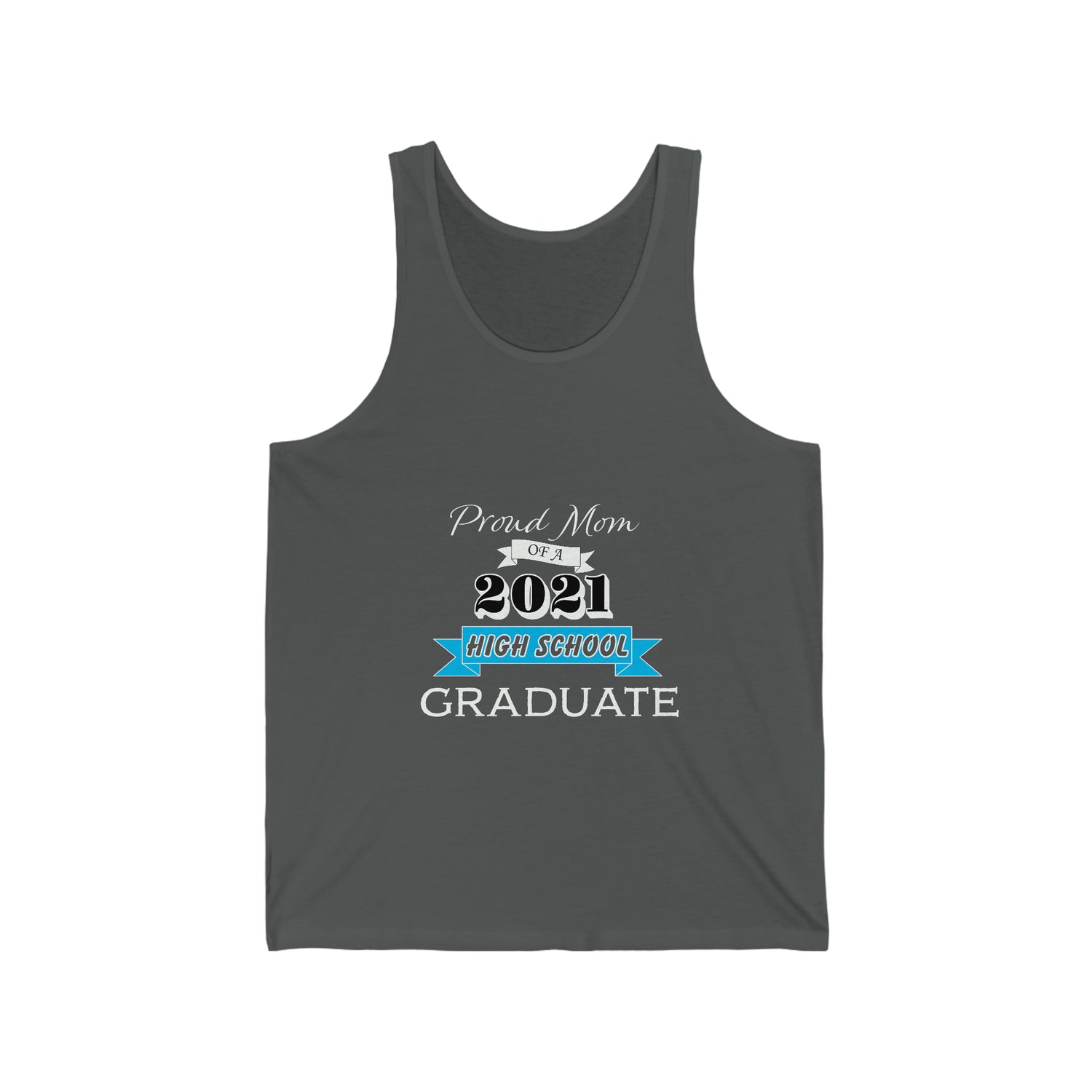 Proud Mom of a High School Graduate! Class Year Customizable - Unisex Jersey Tank Top