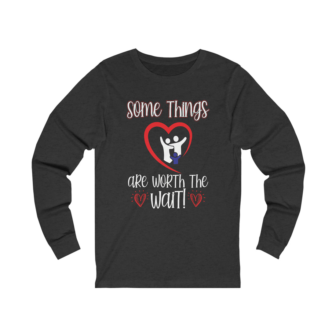 Some Things Are Worth The Wait - Unisex Jersey Long Sleeve Tee