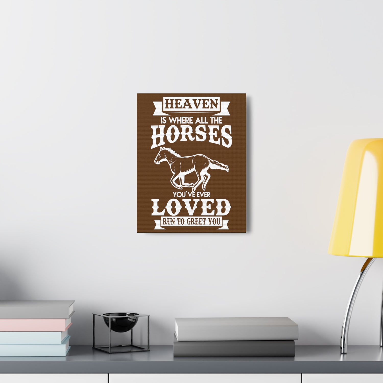Heaven Is Where All The Horses You Have Ever Loved Join To Greet You - Canvass Print