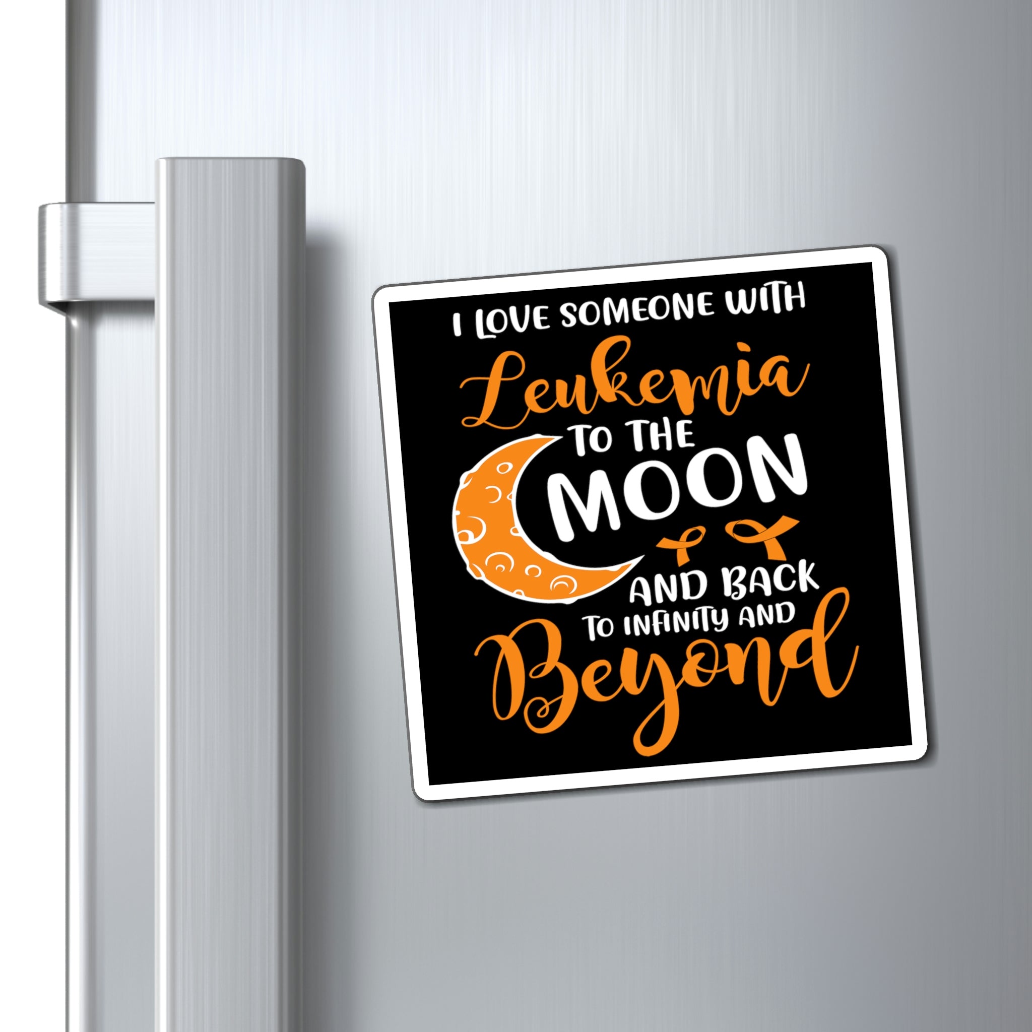 I Love Someone With Leukemia To The Moon And Back - Magnet