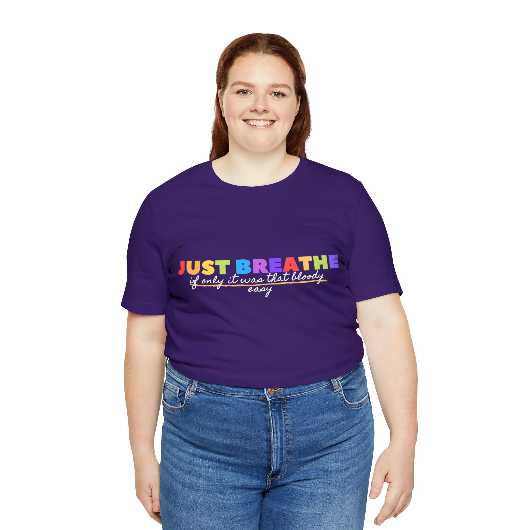 Just Breath If Only It Was That Bloody Easy - Unisex Jersey Short Sleeve Tee