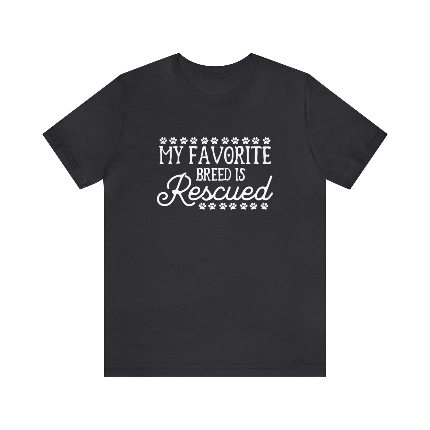 My Favorite Breed Is Rescued - Unisex Jersey Short Sleeve Tee