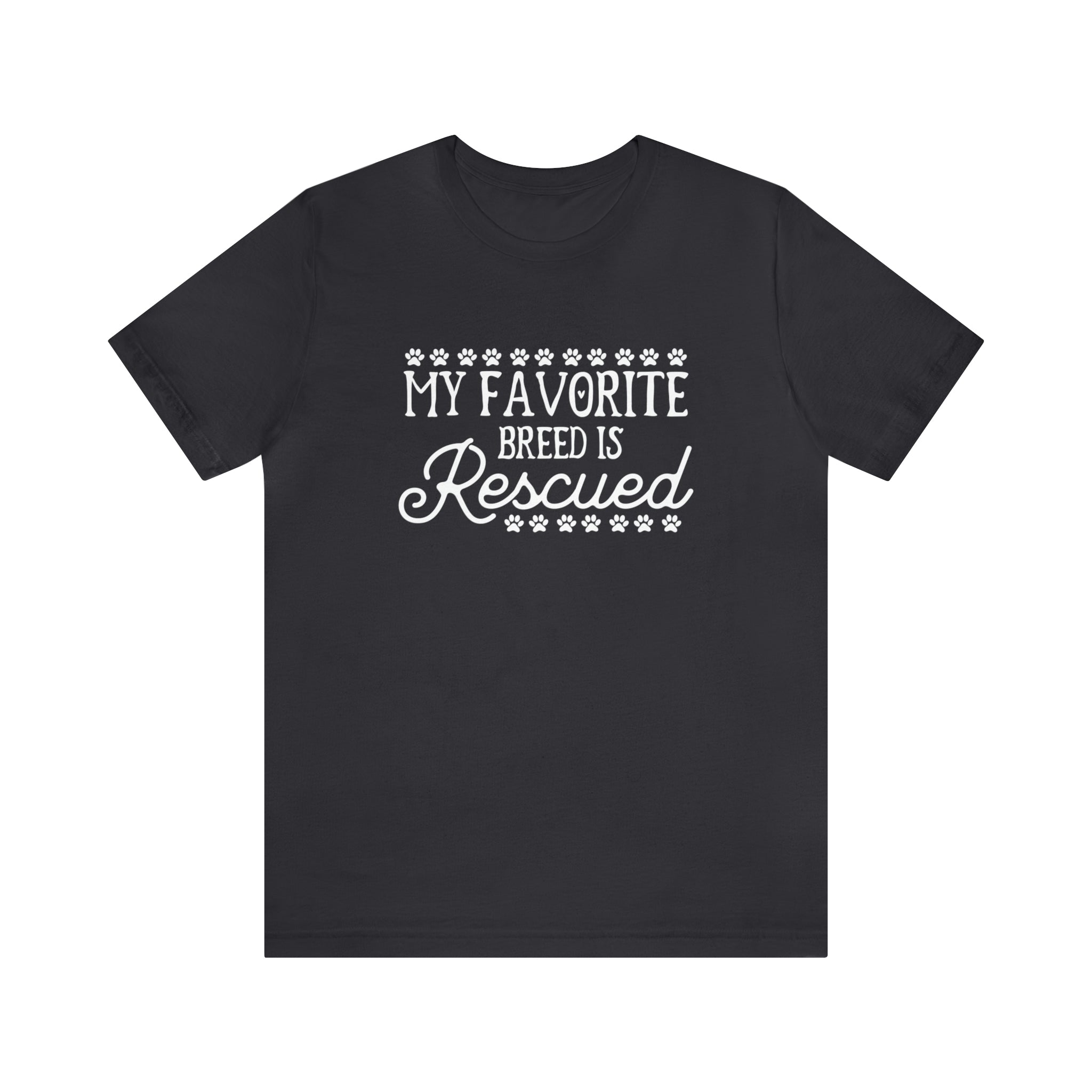 My Favorite Breed Is Rescued - Unisex Jersey Short Sleeve Tee