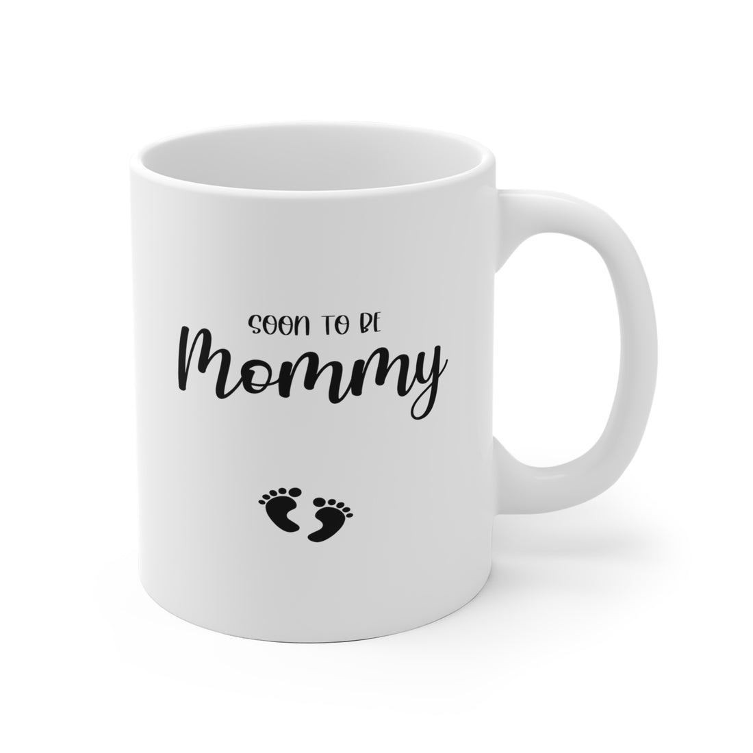 Soon To Be Mommy - White Ceramic Mug 2 sizes Available