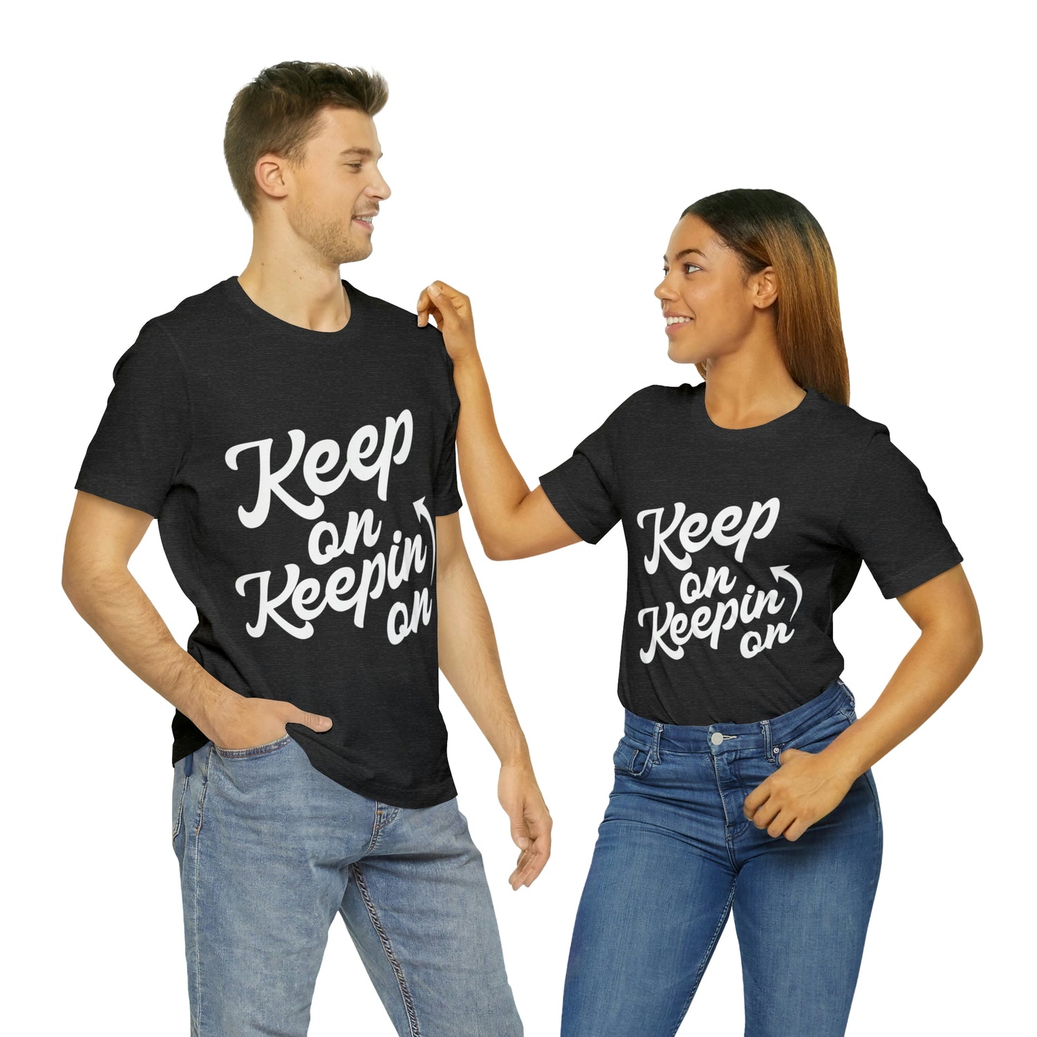 Keep On Keepin On - Unisex Jersey Short Sleeve Tee