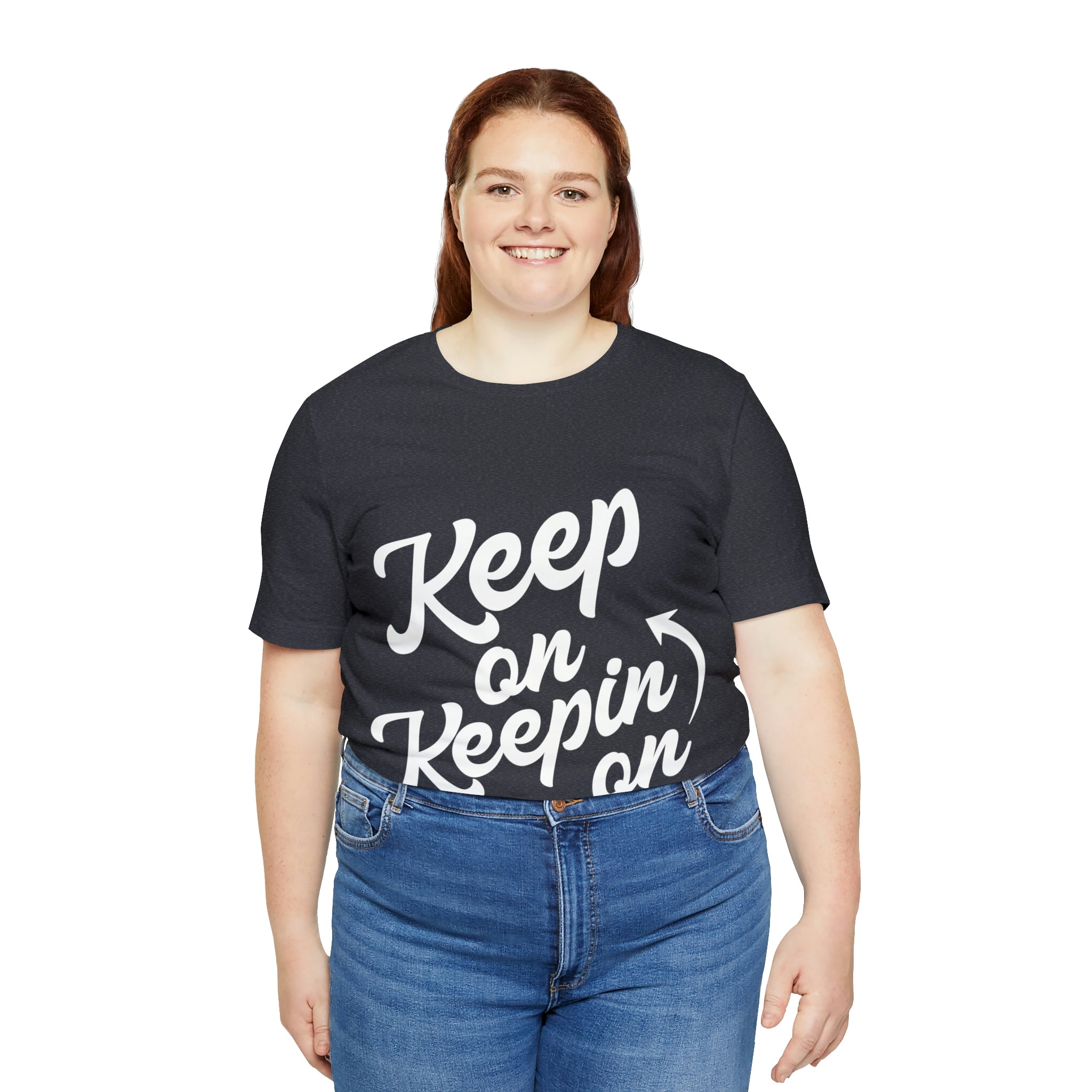 Keep On Keepin On - Unisex Jersey Short Sleeve Tee