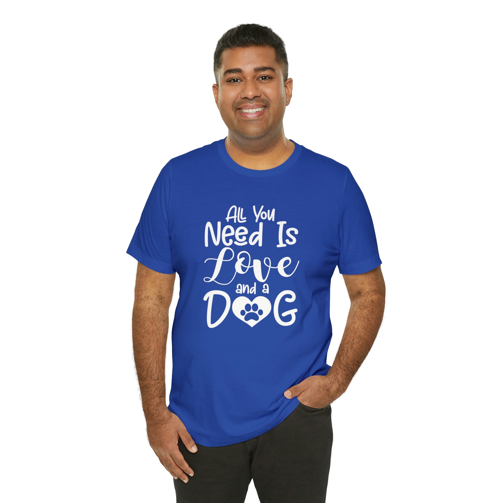 All You Need Is Love & A Dog - Unisex Jersey Short Sleeve Tee