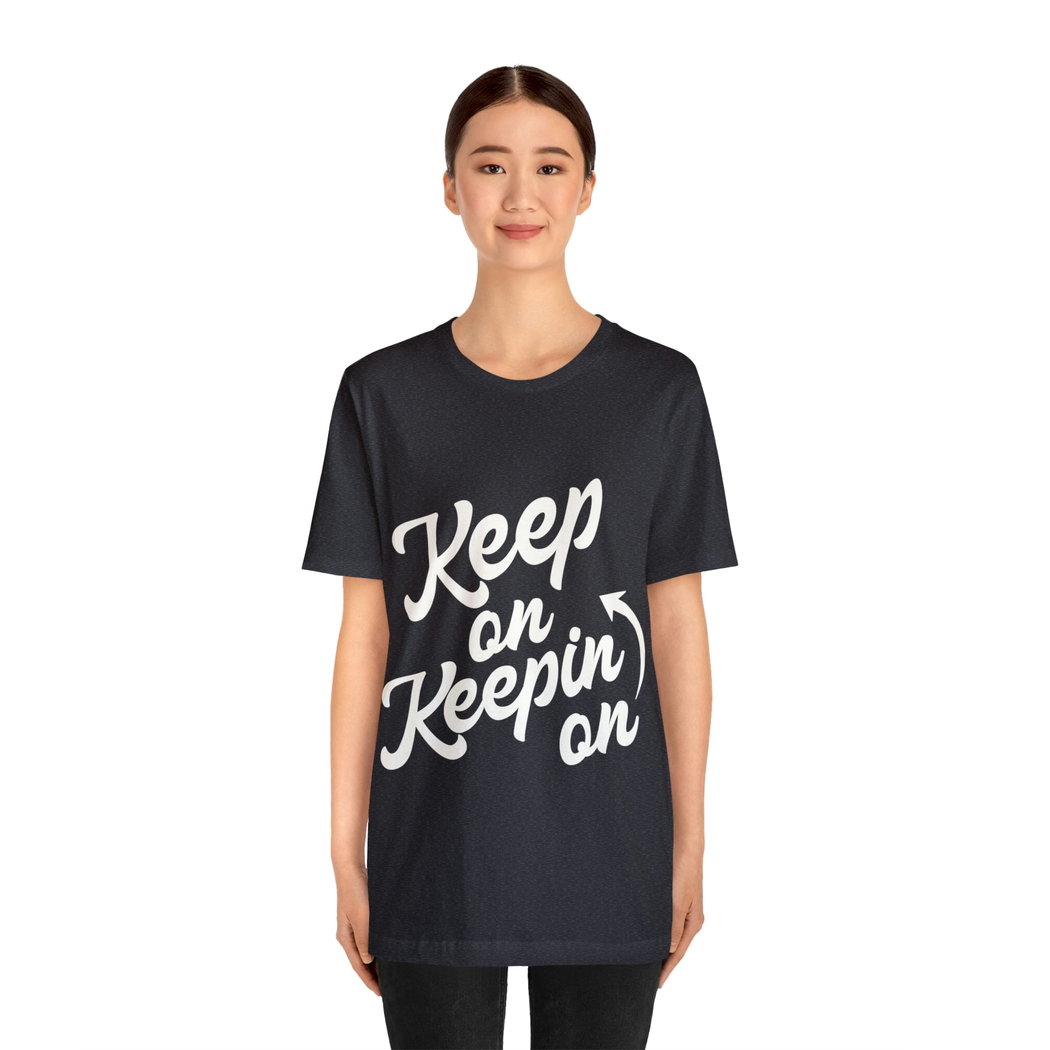 Keep On Keepin On - Unisex Jersey Short Sleeve Tee