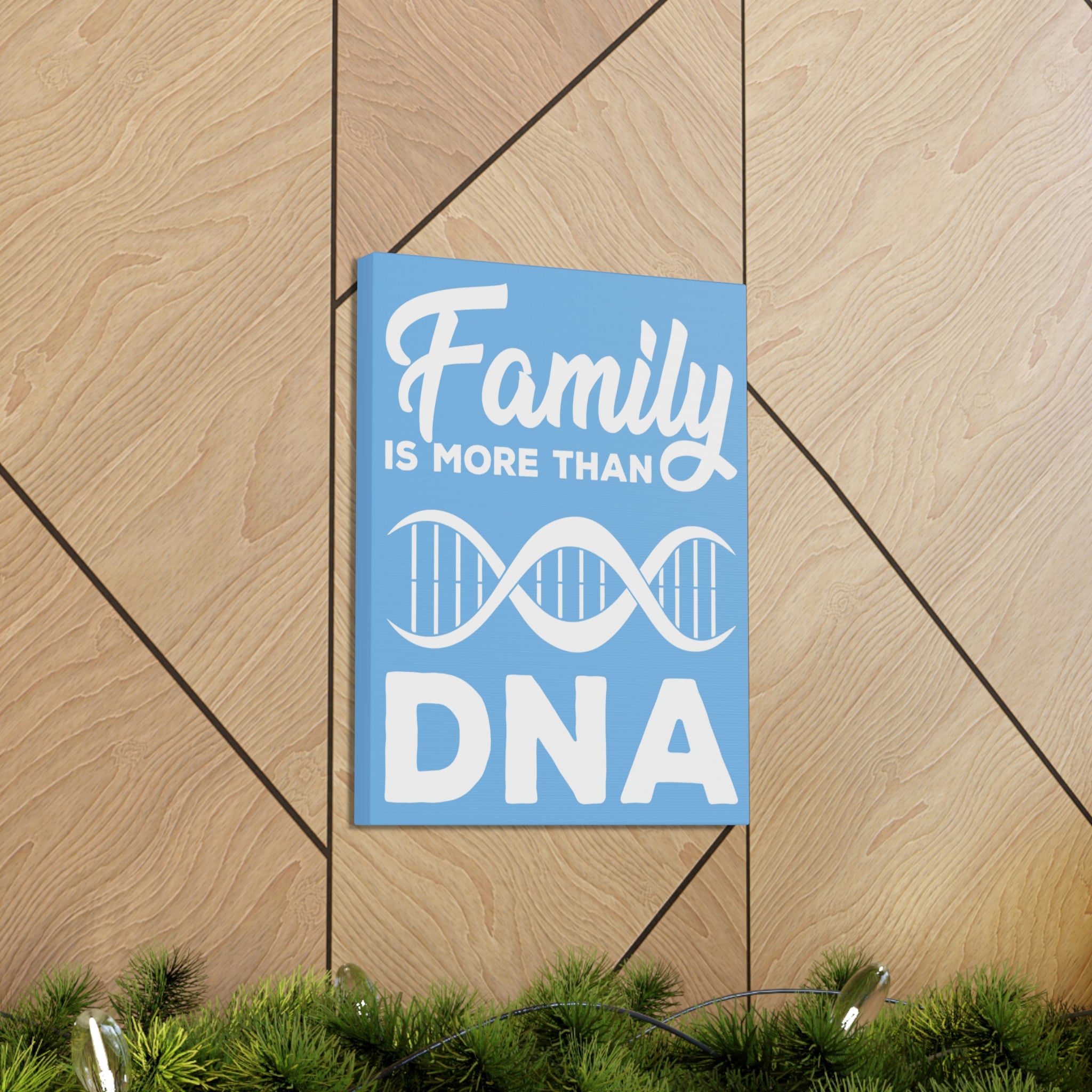 Family is more than DNA - Canvas Print
