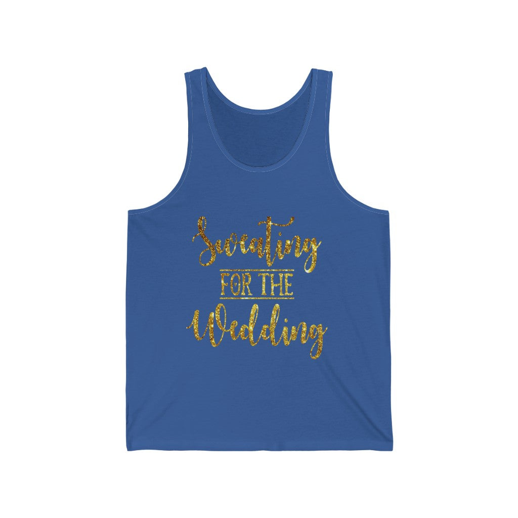 Sweating For The Wedding - Unisex Jersey Tank Top
