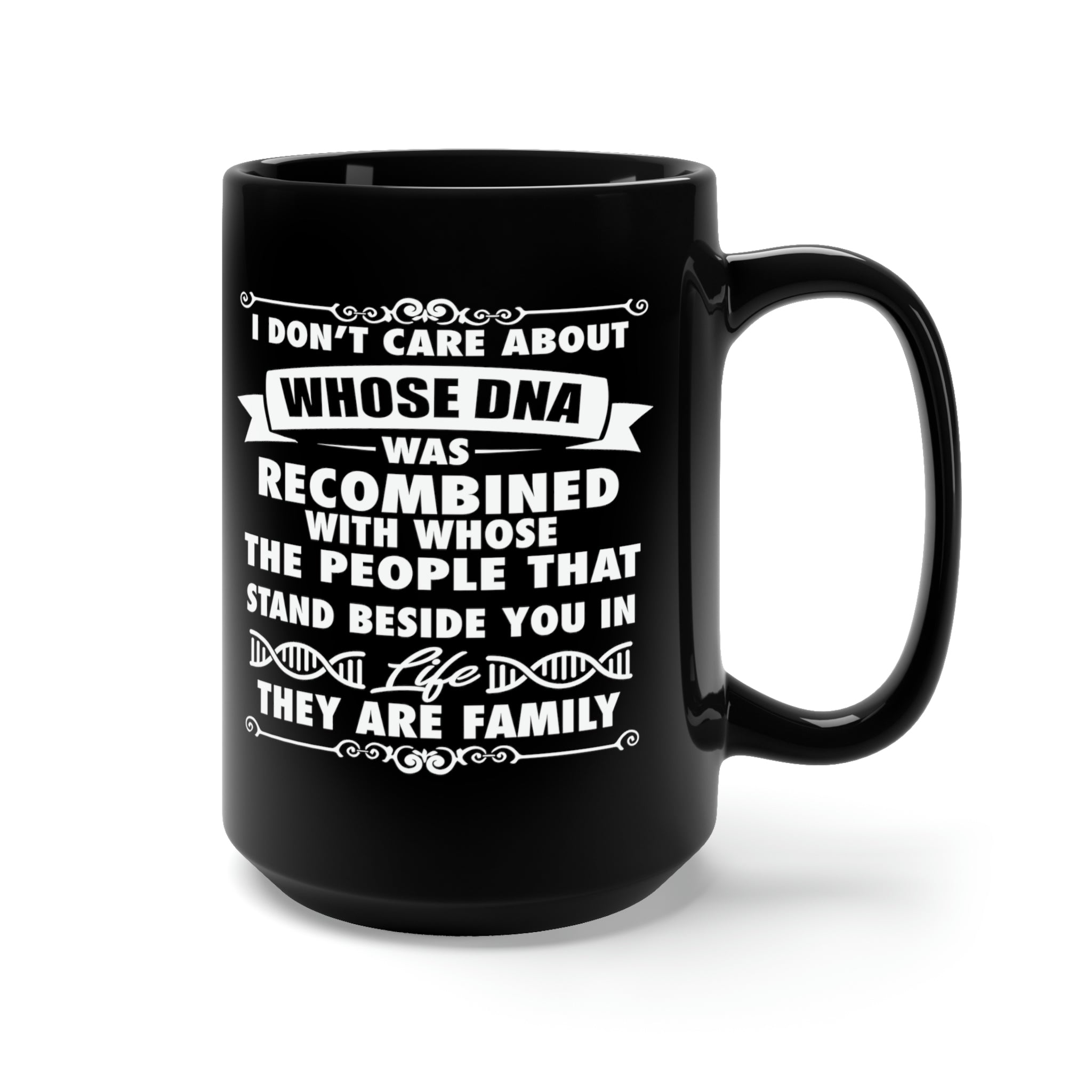 People That Stand Beside You Are Family - Large 15oz Black Mug