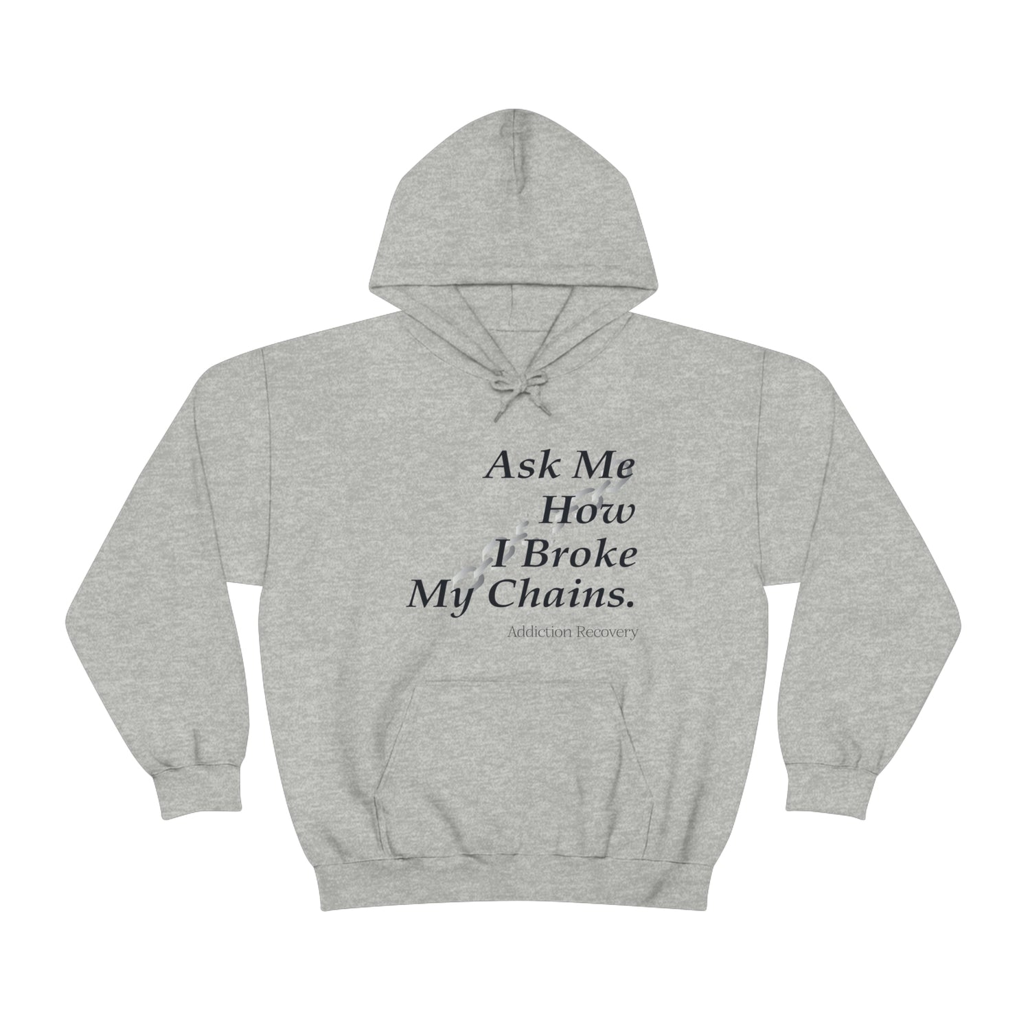 Ask Me How I Broke My Chains - Unisex Heavy Blend™ Hooded Sweatshirt