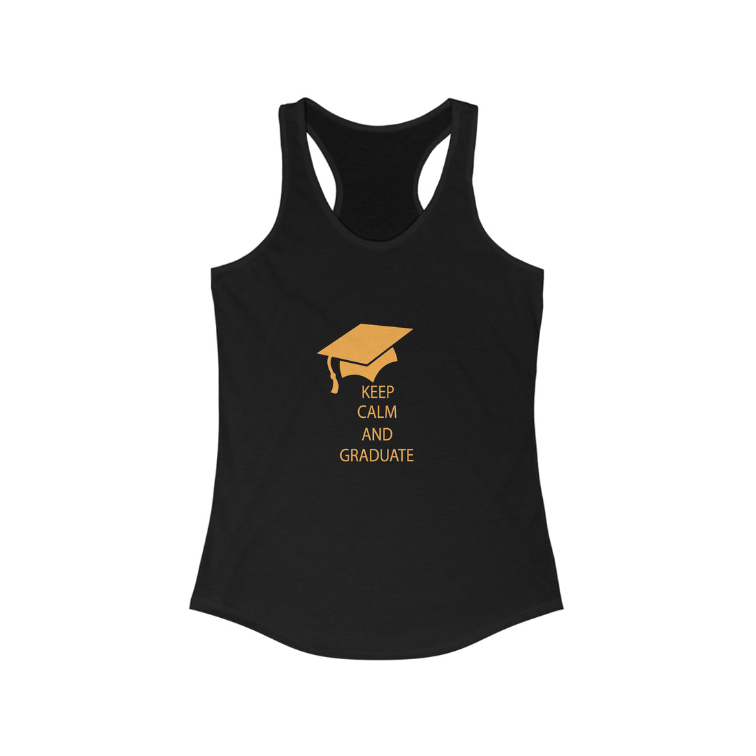 Keep Calm And Graduate - Racerback Tank Top