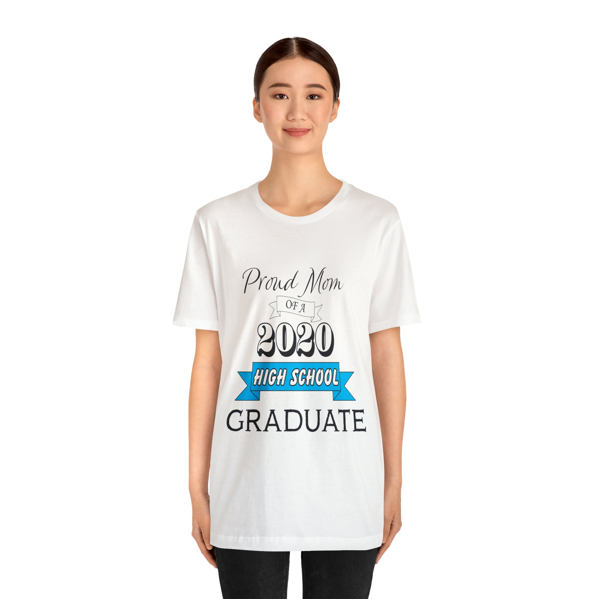 Proud Mom of a High School Graduate! Class Year Customizable - Unisex Jersey Short Sleeve Tee