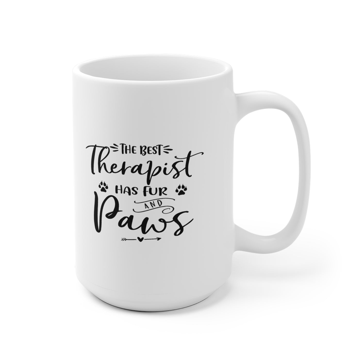 The Best Therapist Has Fur & Paws - White Ceramic Mug 2 sizes Available