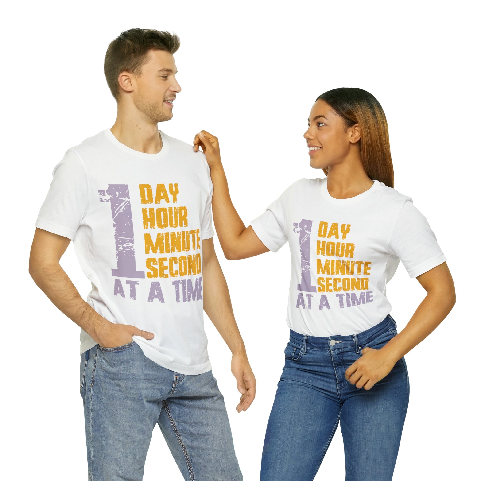 1 Day Hour Minute Second At A Time - Unisex Jersey Short Sleeve Tee