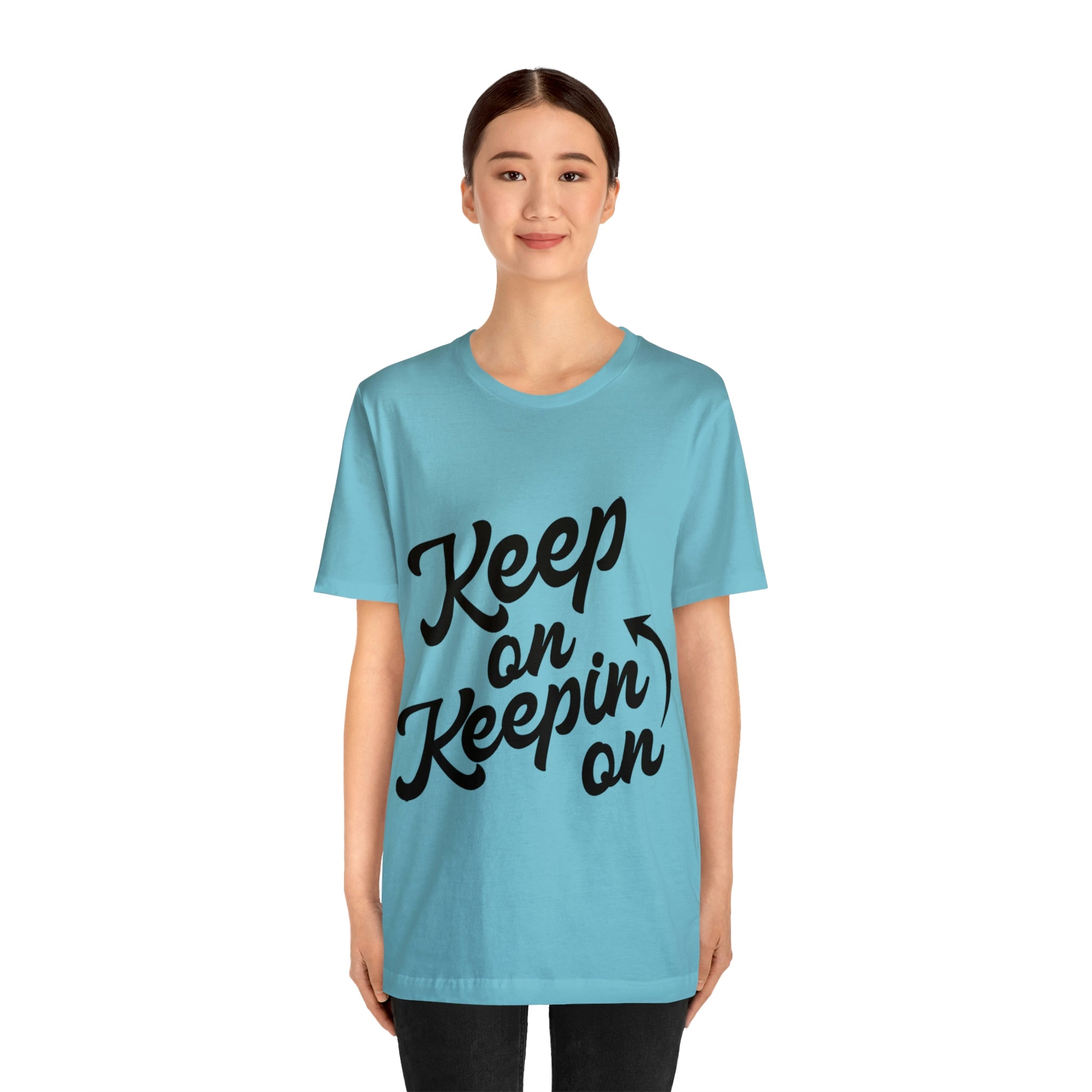 Keep On Keepin On - Unisex Jersey Short Sleeve Tee