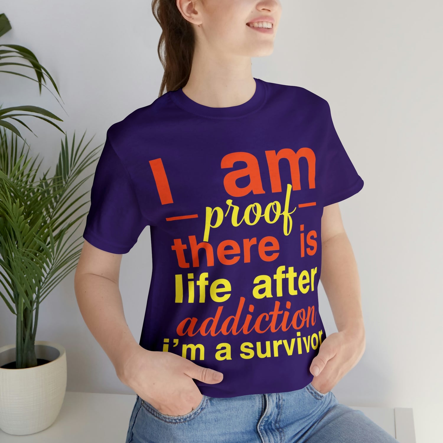 I Am Proof There Is Life After Addiction - Unisex Jersey Short Sleeve Tee