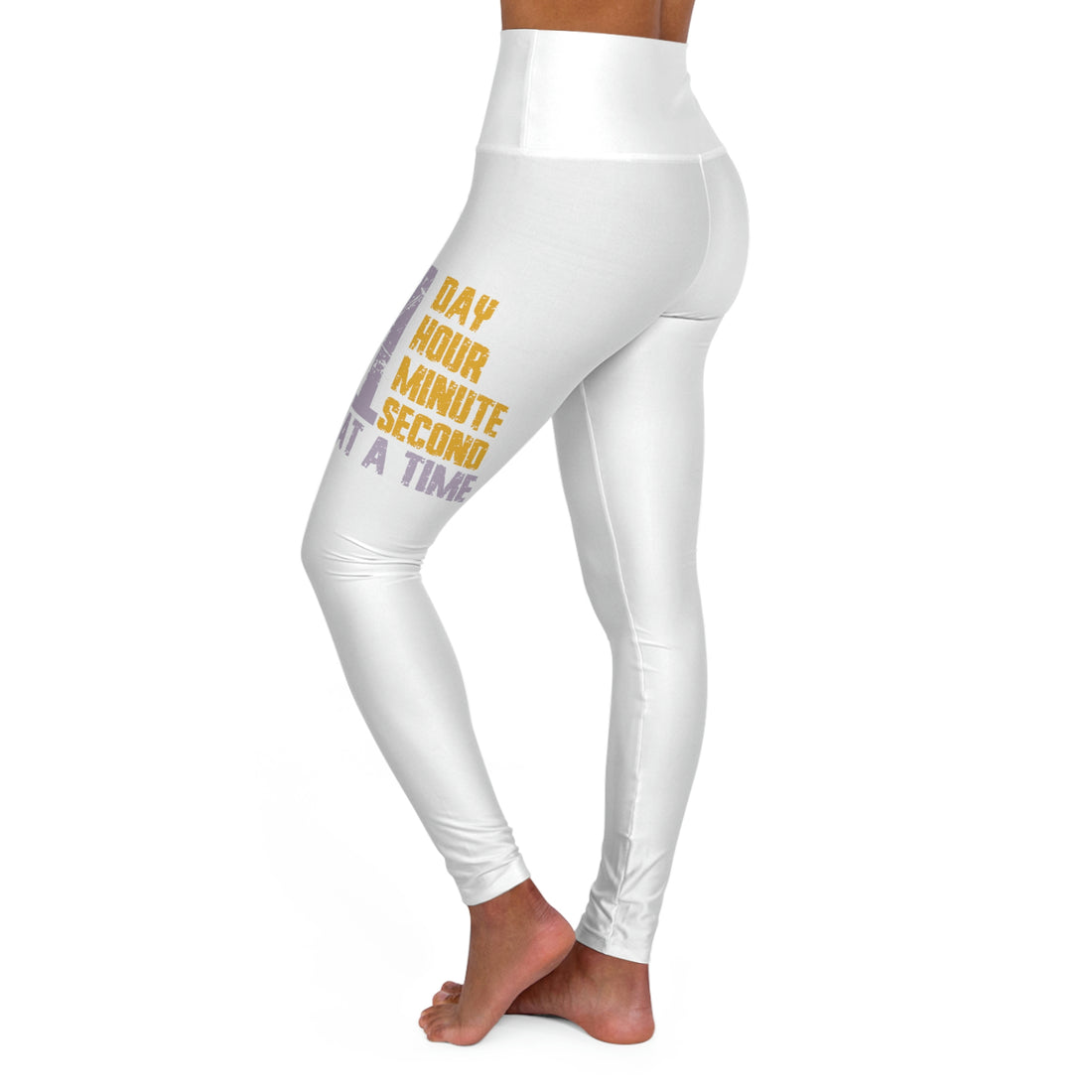 1 Day Hour Minute Second At A Time - White High Waisted Yoga Leggings