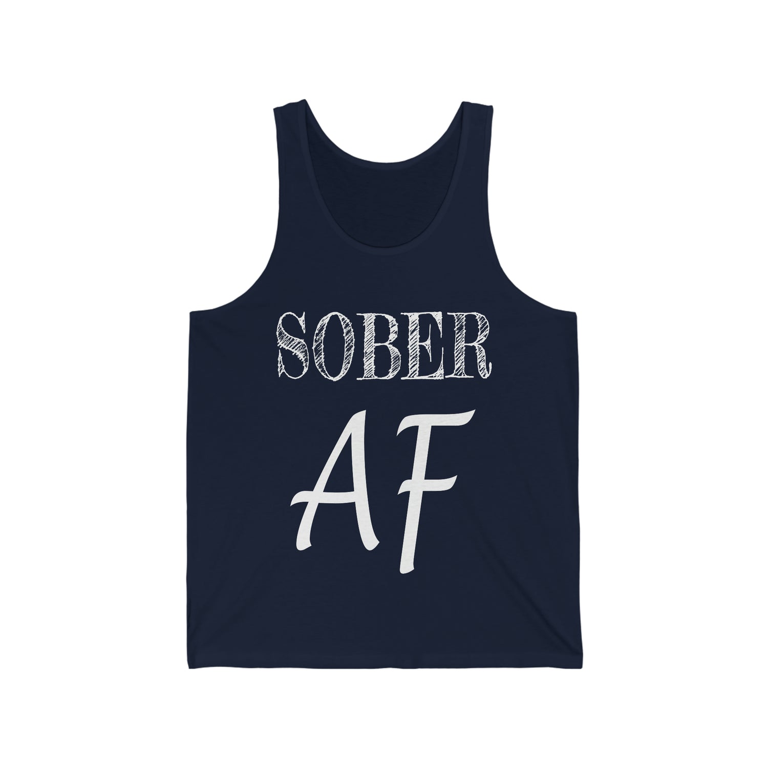 Sober AF - Unisex Jersey Tank Top
