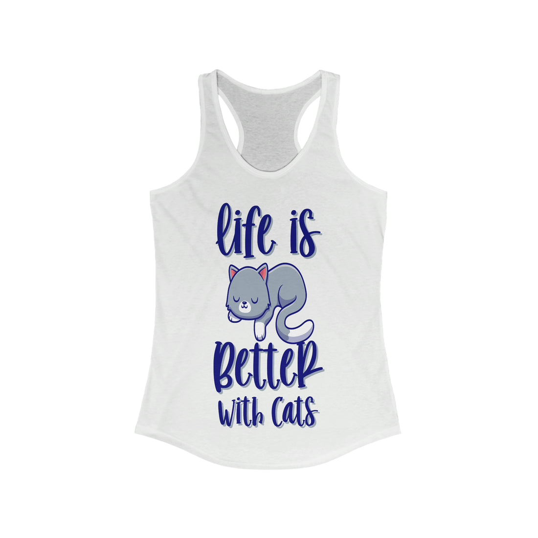 Life Is Better With Cats - Racerback Tank Top