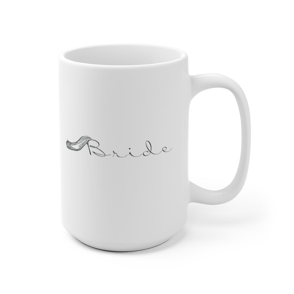 Bride - White Ceramic Mug 2 sizes Available