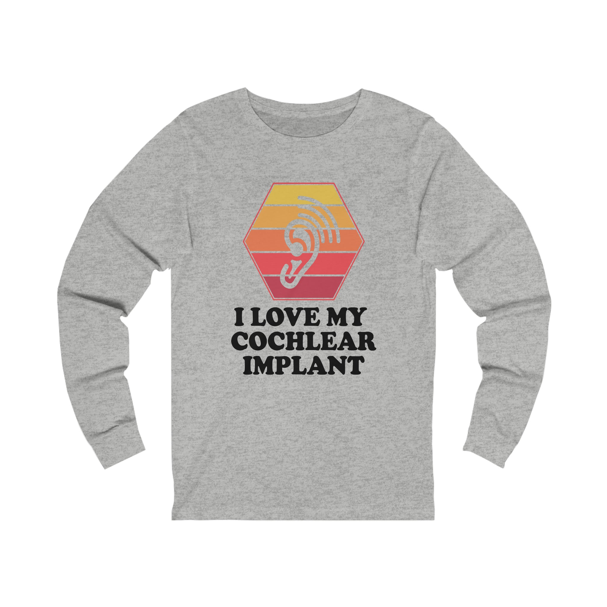 I Love My Cochlear Implant - Unisex Jersey Long Sleeve Tee