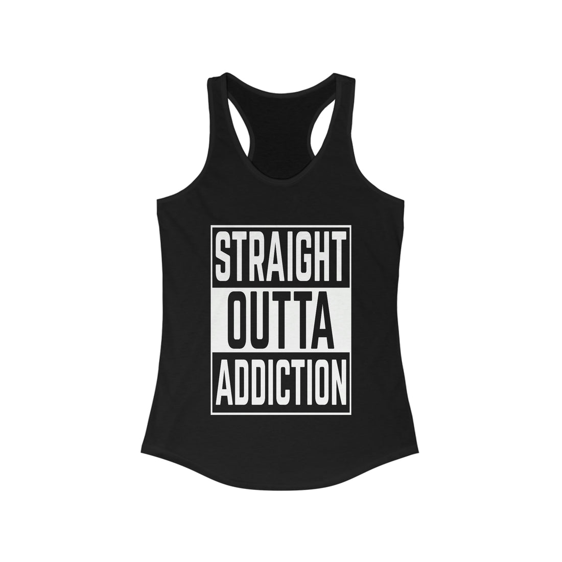 Straight Outta Addiction - Racerback Tank Top