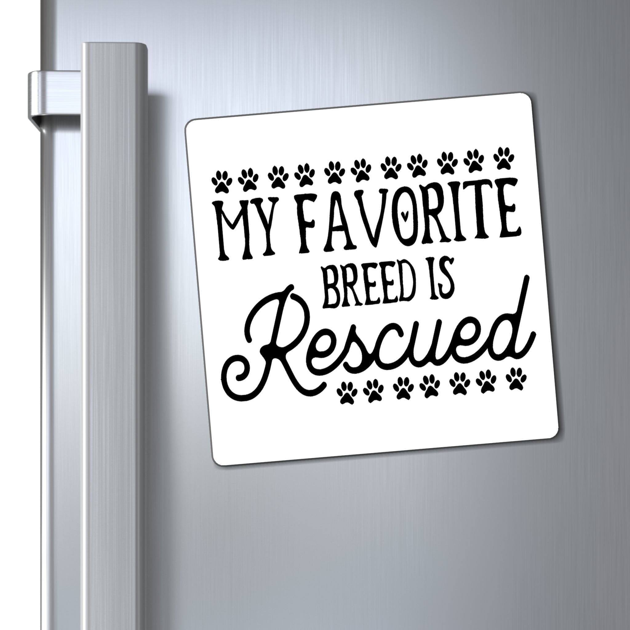 My Favorite Breed Is Rescued - Magnet