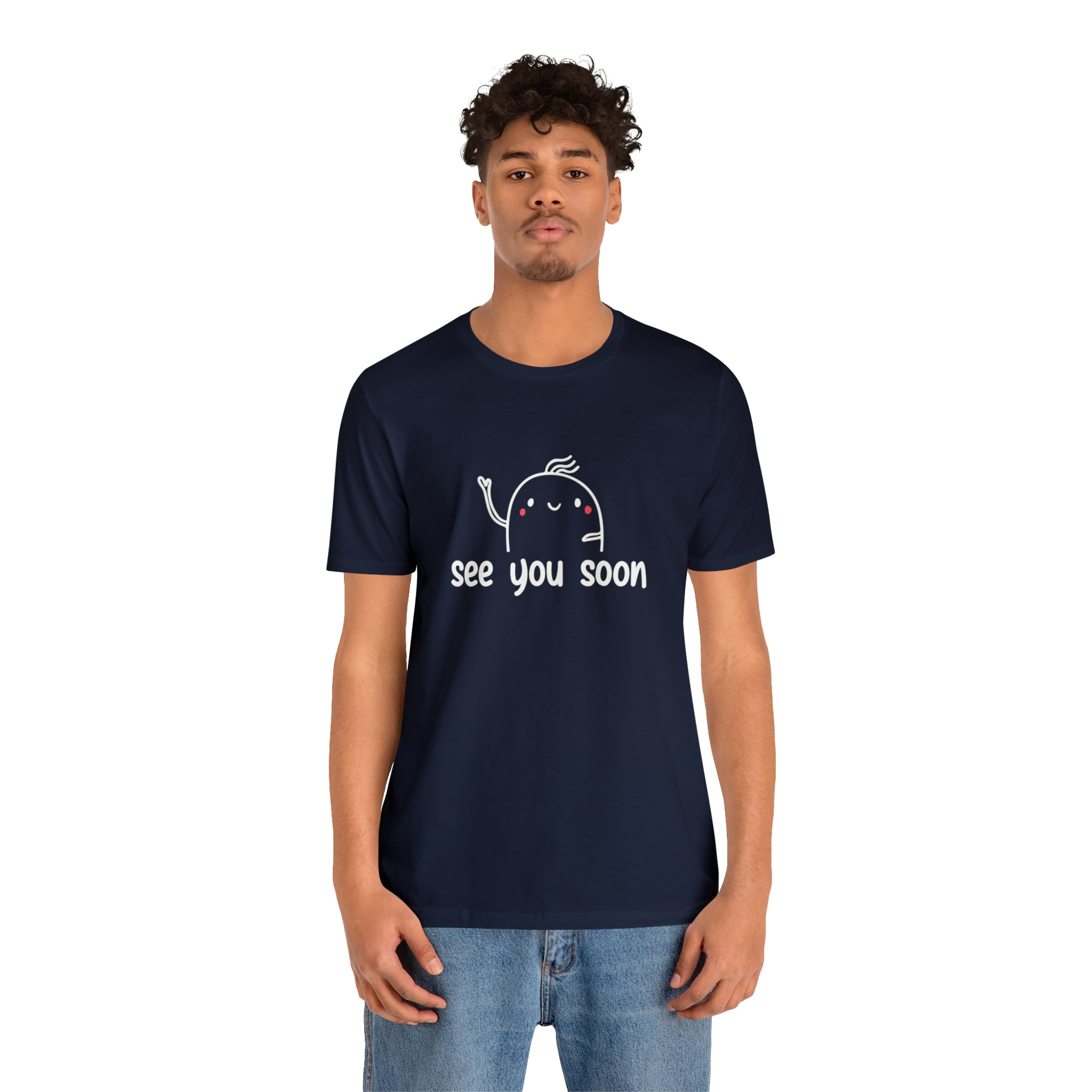 See You Soon - Unisex Jersey Short Sleeve Tee