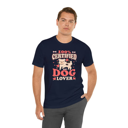 100% Certified Dog Lover - Unisex Jersey Short Sleeve Tee