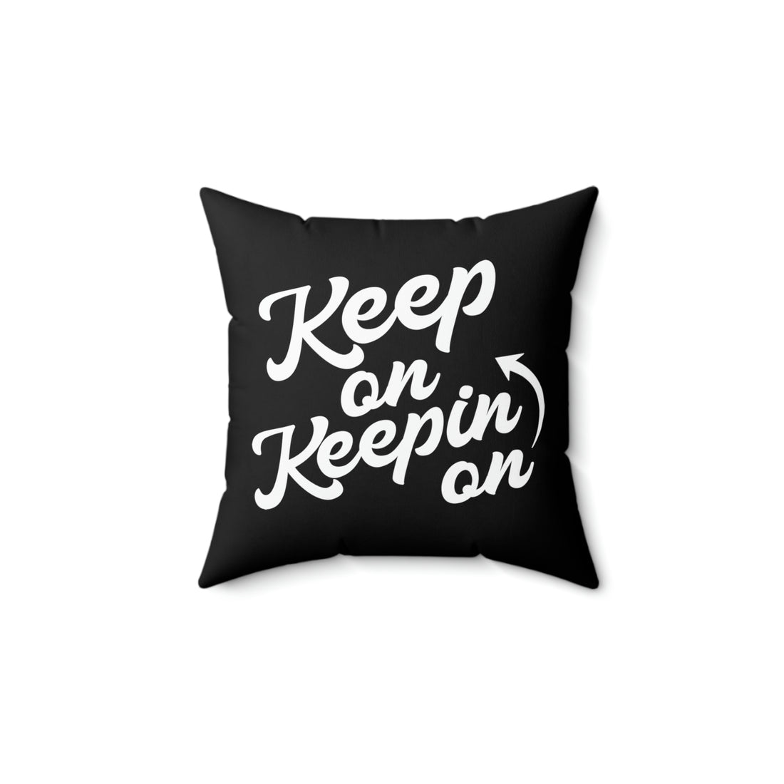 Keep On Keepin On - Black Pillow