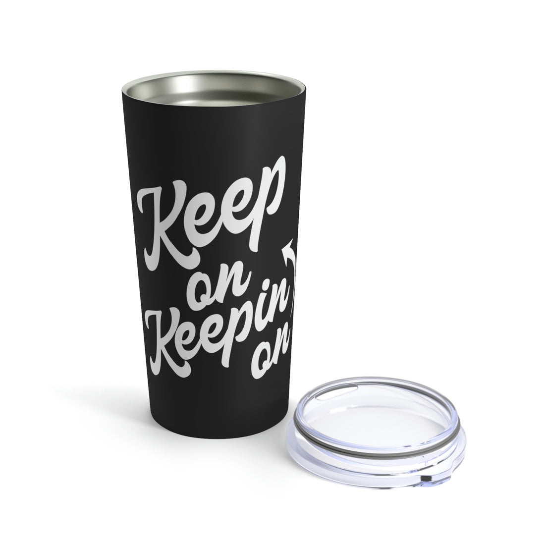 Keep On Keepin On - Black Tumbler 20oz