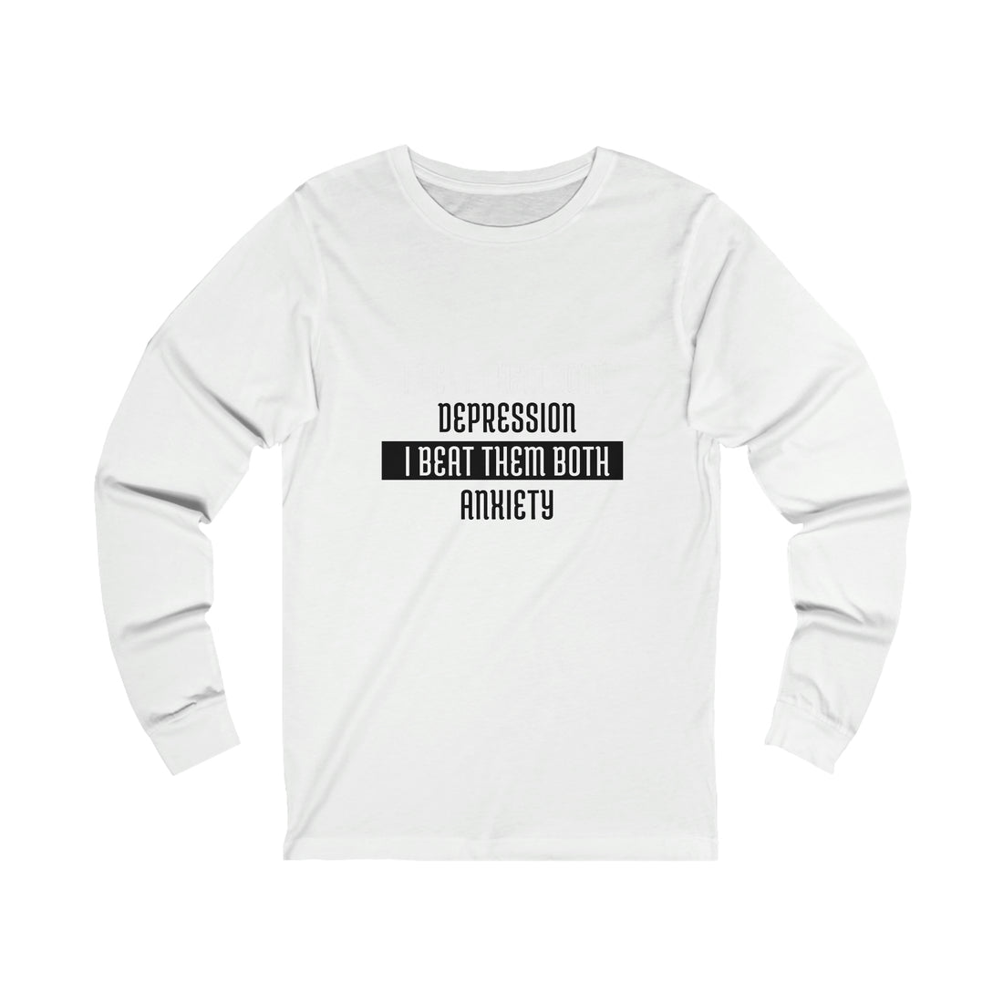 Depression & Anxiety I Beat Them Both - Unisex Jersey Long Sleeve Tee